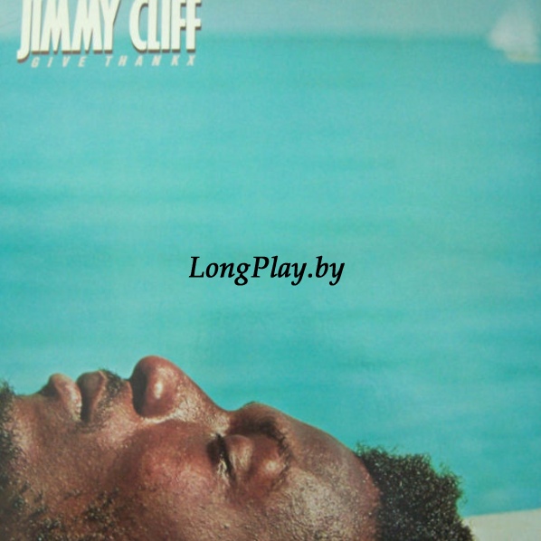 Jimmy Cliff ‎ - Give Thankx 
