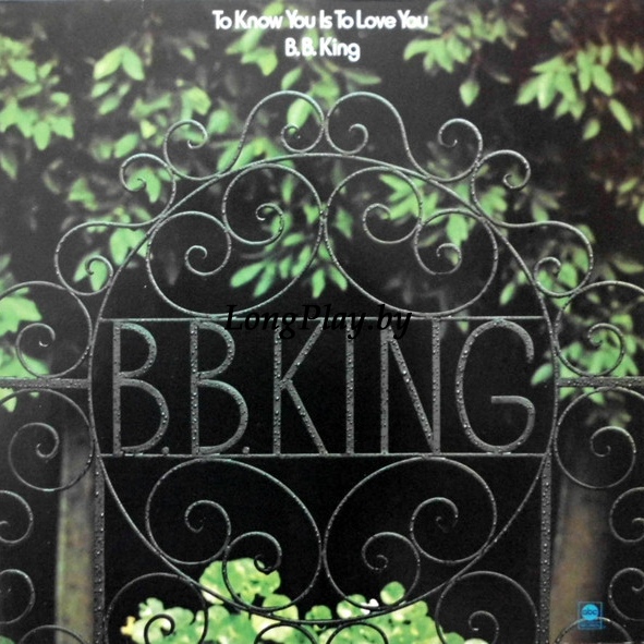 B.B. King ‎ - To Know You Is To Love You +++