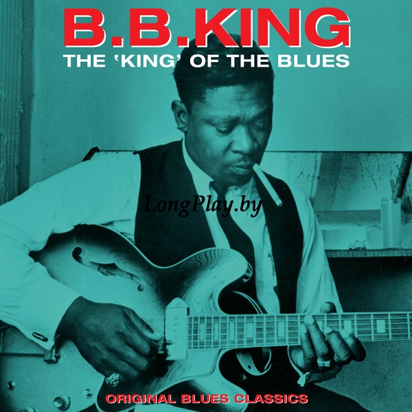 B.B. King - The King Of The Blues - Original Blues Classics ++++