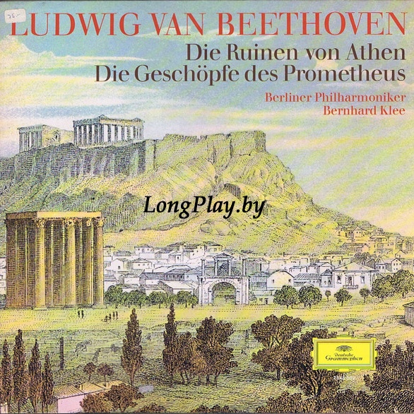 Ludwig van Beethoven - Die Ruinen Von Athen / Die Geschöpfe Des Prometheus ++++