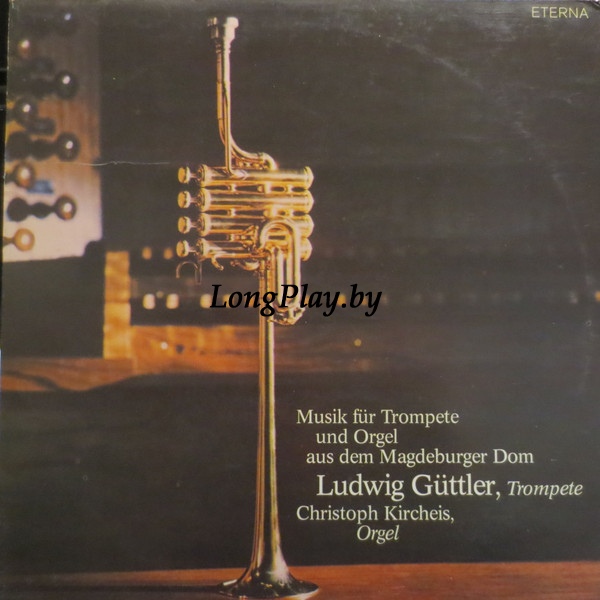 Ludwig Güttler - Musik Für Trompete Und Orgel Aus Dem Magdeburger Dom ++++