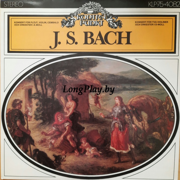Johann Sebastian Bach - Konsert För Flöjt, Violin, Cembalo Och Orkester I A-Moll / Konsert För Två Violiner Och Orkester I D-Moll ++++