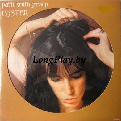 Patti Smith Group - Easter PIC ++++