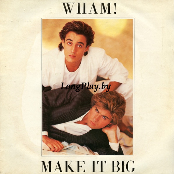 Wham! (George Michael) - Make It Big ORIG ++++
