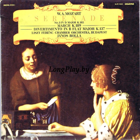 Wolfgang Amadeus Mozart - Serenade No.3 In D Major K.185, March K.189, Divertimento In B Flat Major K.137 
