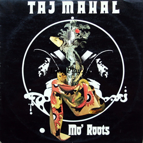 Taj Mahal - Mo' Roots ORIG ++++