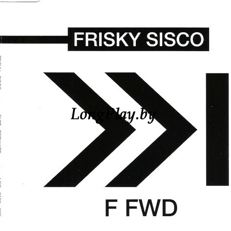Frisky Sisco - Fast Forward Add An ++++