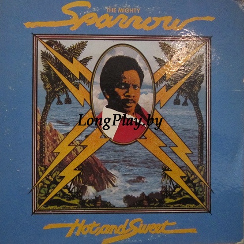 Mighty Sparrow - Hot And Sweet ORIG ++++