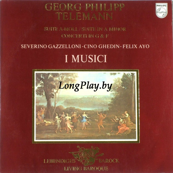 Georg Philipp Telemann - Severino Gazzelloni, Cino Ghedin, Félix Ayo, I Musici - Suite A-Moll = Suite In A Minor / Concerti In G & F 
