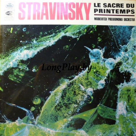 Stravinsky - The Philharmonia Orchestra, Igor Markevitch ‎ - Le Sacre Du Printemps