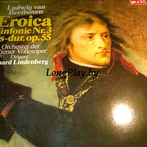 Ludwig van Beethoven, Orchester Der Wiener Volksoper , Dirigent Eduard Lindenberg - Eroica, Sinfonie Nr. 3 Es-dur, Op. 55 ++