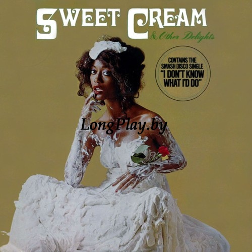 Sweet Cream - Sweet Cream & Other Delights ORIG ++++