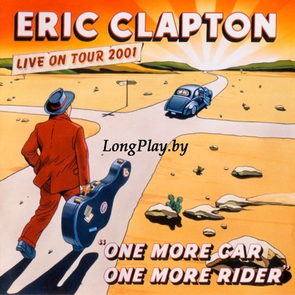 Eric Clapton - One More Car, One More Rider (Live On Tour 2001) 2CD ++++