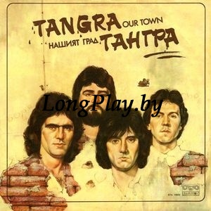 Tangra=Тангра - Нашият Град / Our Town ORIG ++++